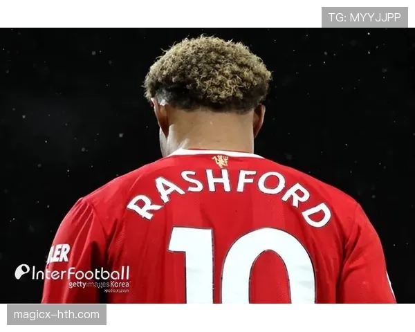 拉什福德稳步成长,新星闪耀赛场展现非凡潜力 拉什福德稳步成长,新星闪耀赛场展现非凡潜力